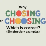 Chosing or Choosing