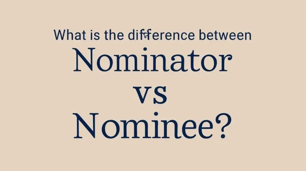 what-Is-the-Difference-Between- Nominator-and-Nominee?