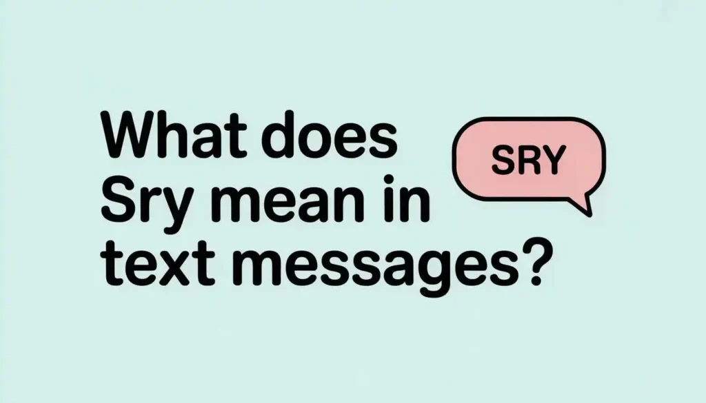 What-Does-SRY-Mean-in-Text- Messages?
