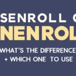 Disenroll or Unenroll