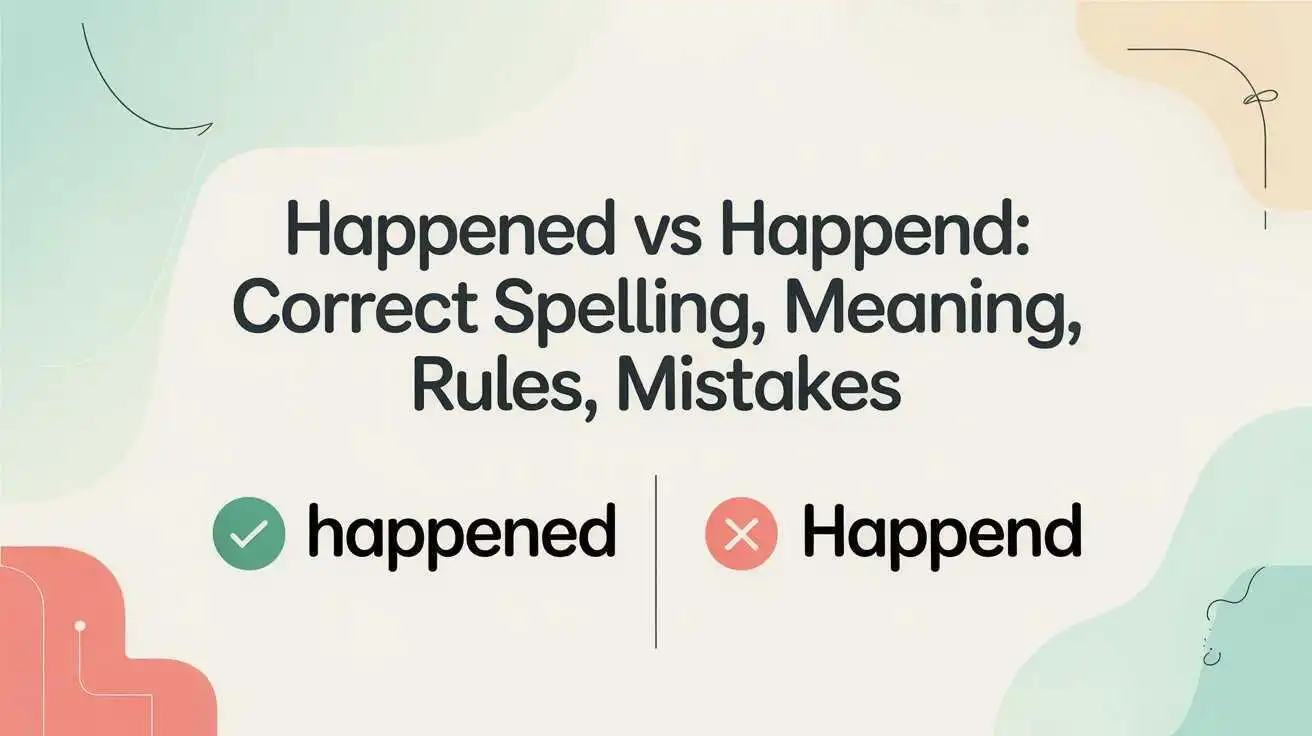 Happened vs Happend