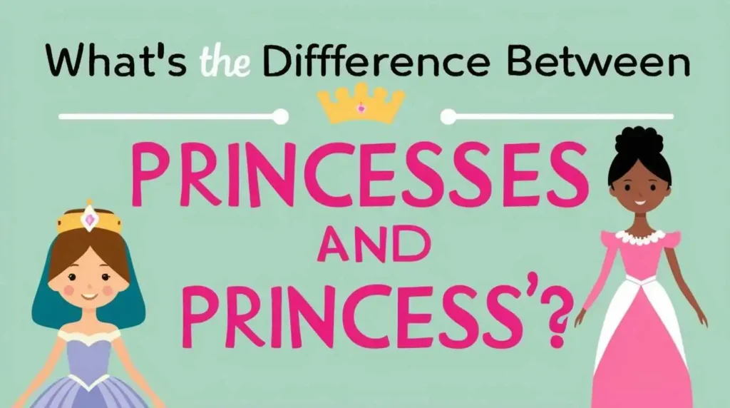 What’s-the-Difference-Between- Princesses-and-Princess’s?