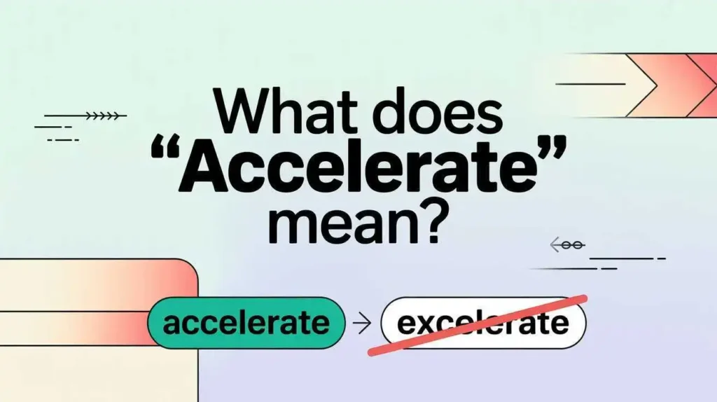 What-Does-“Accelerate”-Mean?
