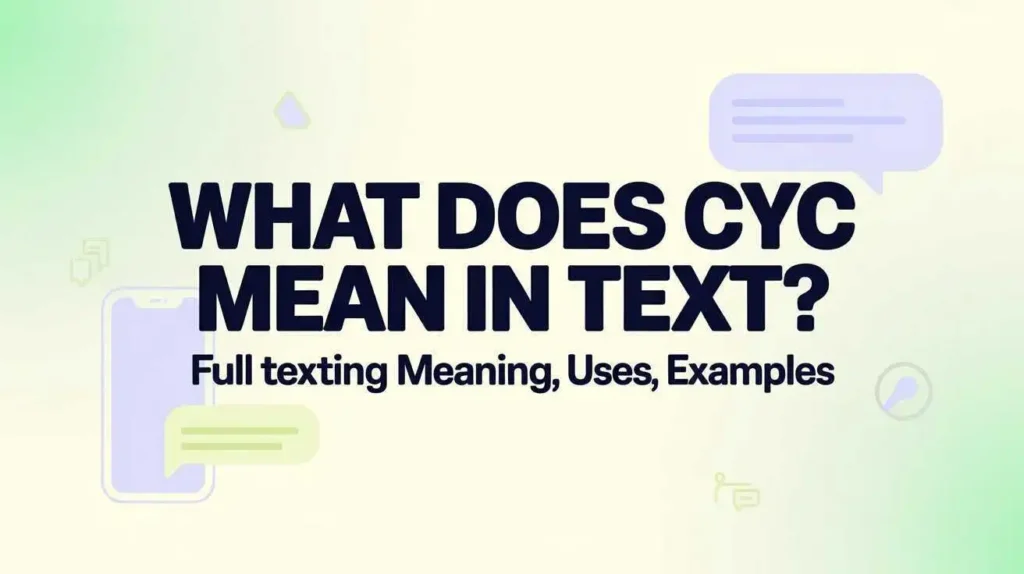 What Does CYC Mean in Text