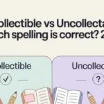 Uncollectible vs Uncollectable
