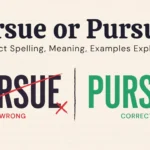 Persue or Pursue