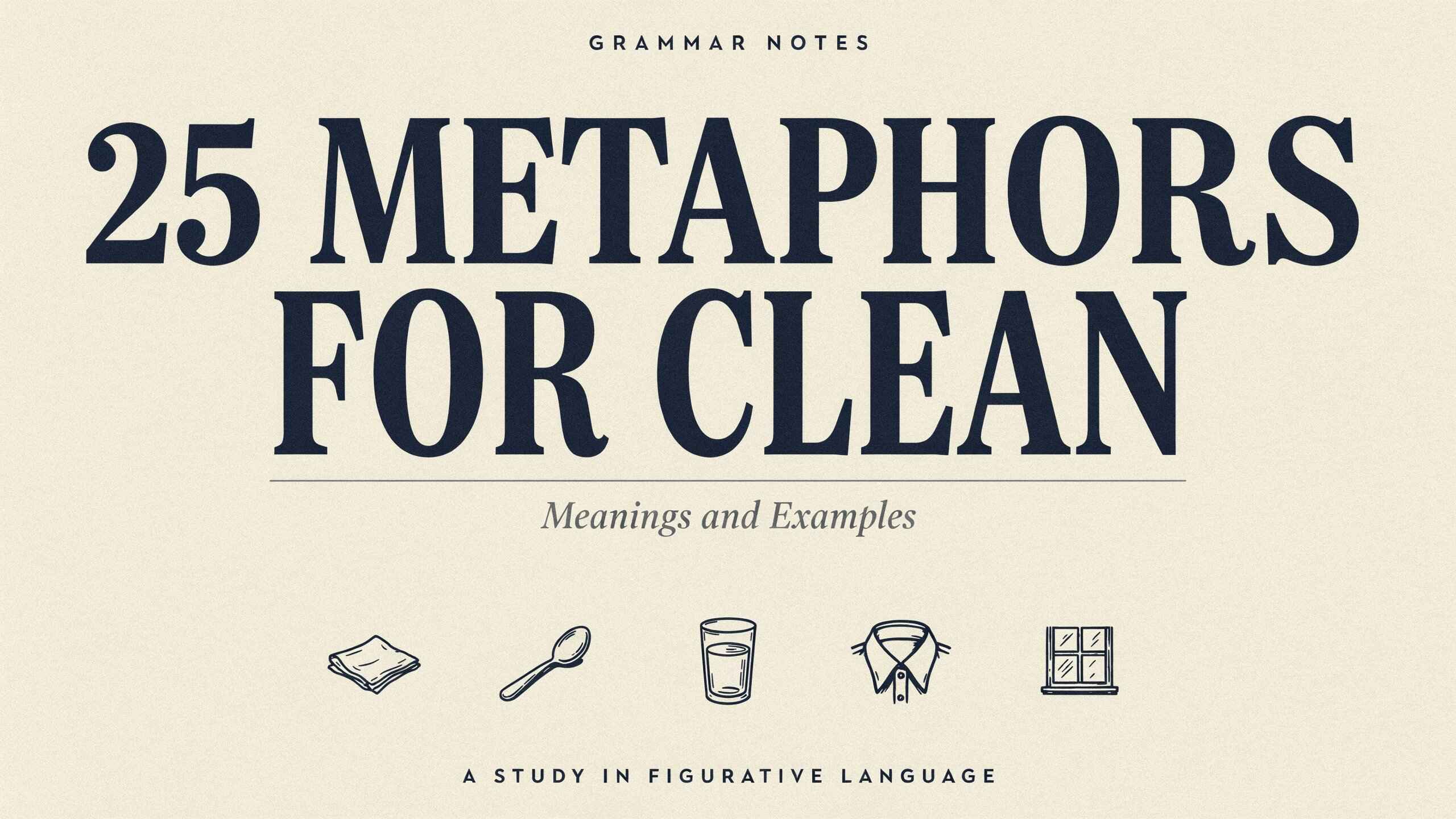 Metaphors for Clean